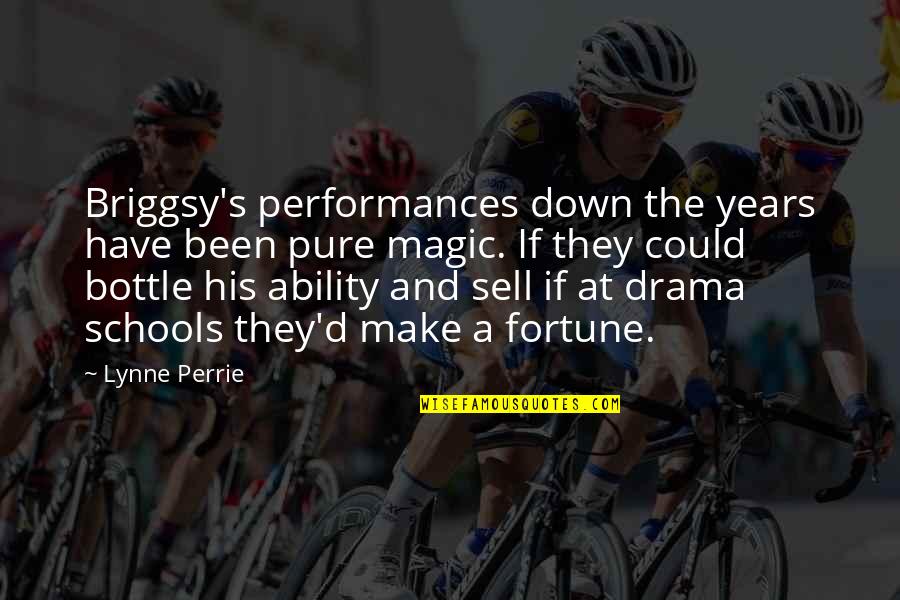 D School Quotes By Lynne Perrie: Briggsy's performances down the years have been pure
