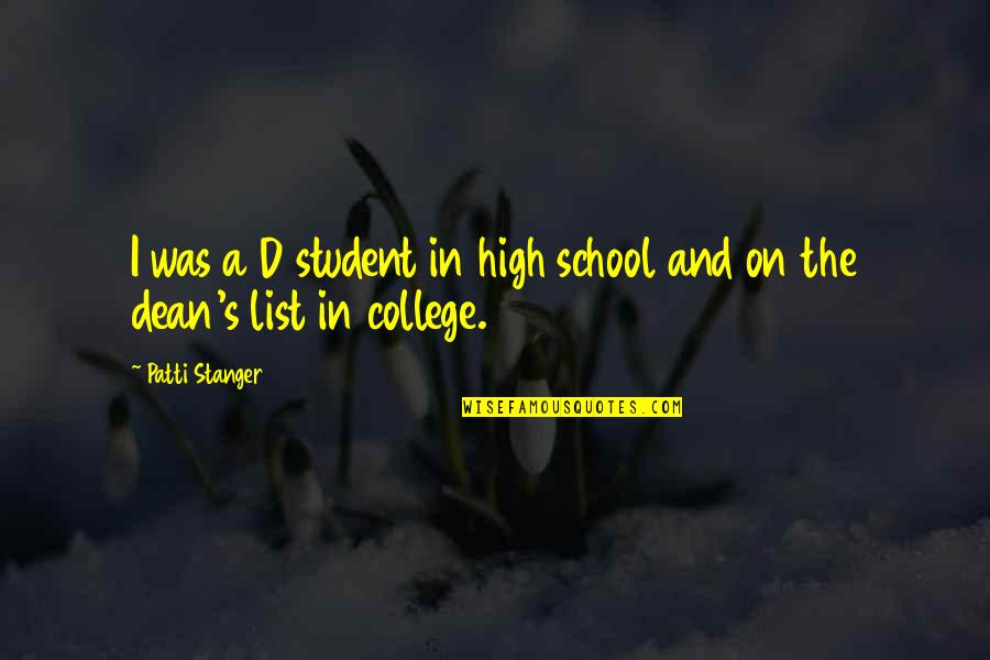 D School Quotes By Patti Stanger: I was a D student in high school