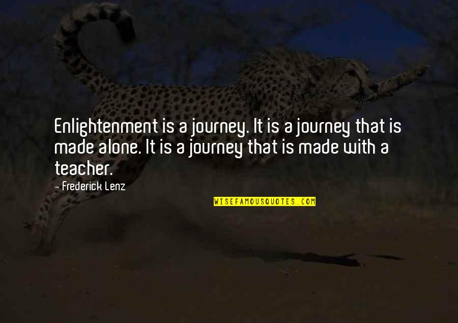 D Sir Es Baby Quotes By Frederick Lenz: Enlightenment is a journey. It is a journey D Sir Es Baby Quotes By Frederick Lenz: Enlightenment is a journey. It is a journey