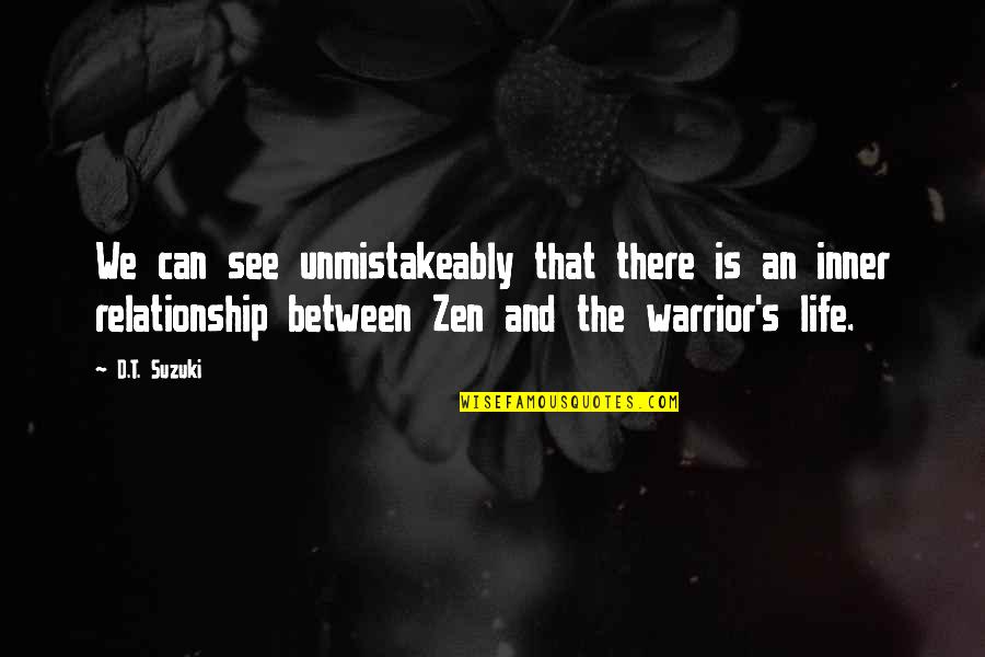 D T Suzuki Quotes By D.T. Suzuki: We can see unmistakeably that there is an