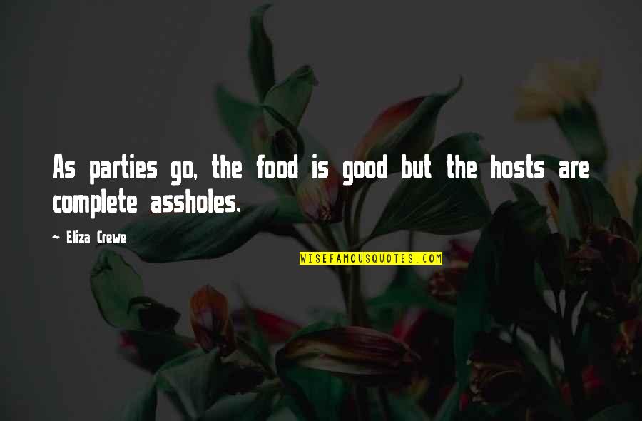 D Vidh Zy G Bor Quotes By Eliza Crewe: As parties go, the food is good but