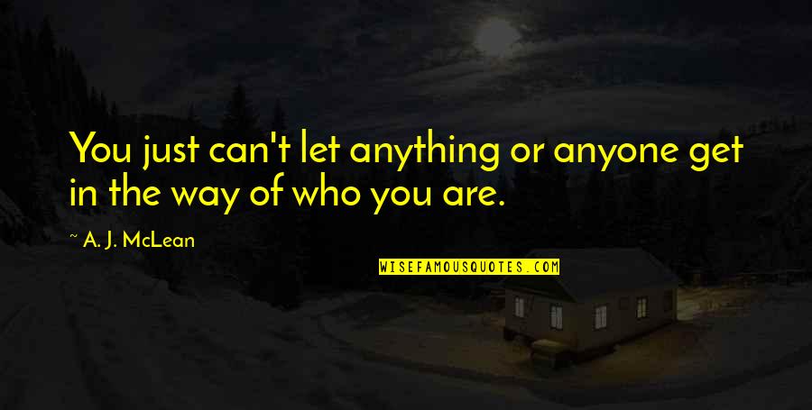 D Zenek Ne Demek Quotes By A. J. McLean: You just can't let anything or anyone get