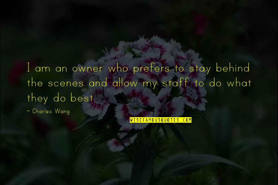 D28 Martin Quotes By Charles Wang: I am an owner who prefers to stay D28 Martin Quotes By Charles Wang: I am an owner who prefers to stay