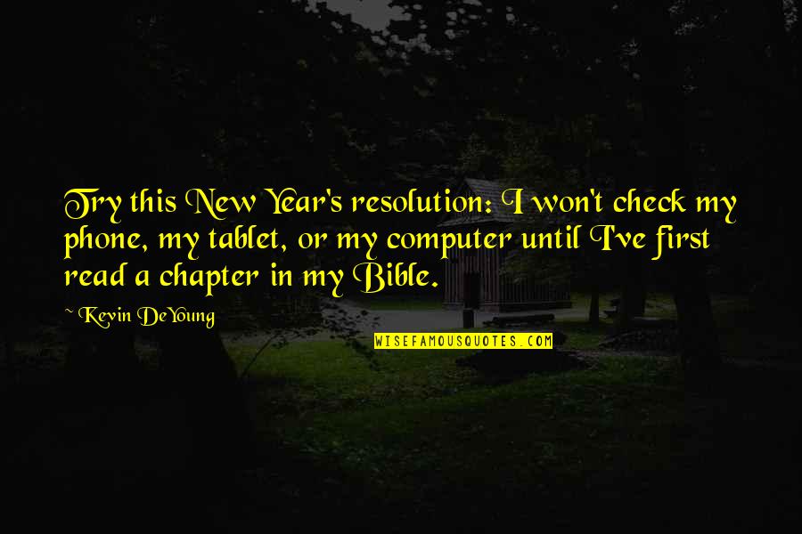 Da Gascon Quotes By Kevin DeYoung: Try this New Year's resolution: I won't check