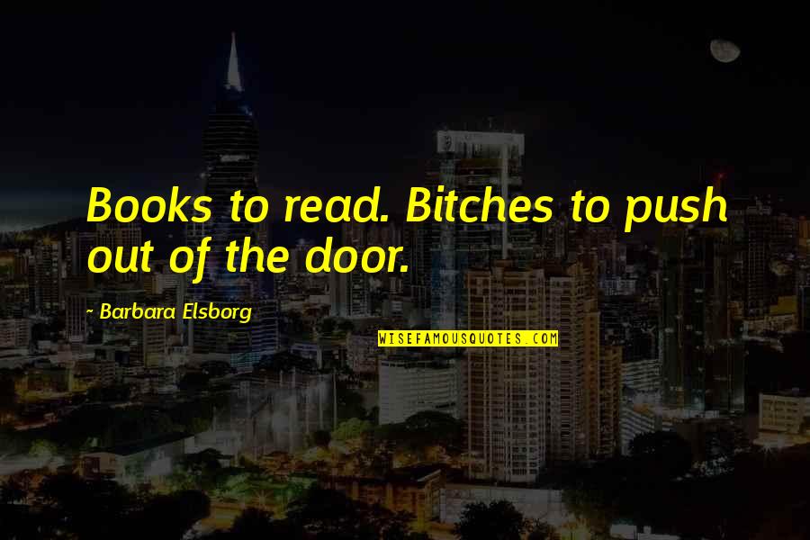 Da Jim Trotter Quotes By Barbara Elsborg: Books to read. Bitches to push out of