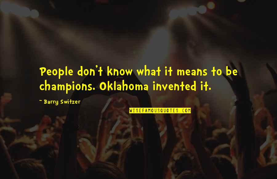 Da Nobrega Curtains Quotes By Barry Switzer: People don't know what it means to be