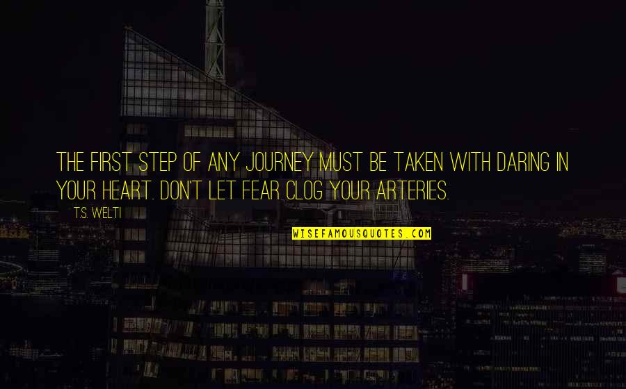 Da Nobrega Curtains Quotes By T.S. Welti: The first step of any journey must be Da Nobrega Curtains Quotes By T.S. Welti: The first step of any journey must be