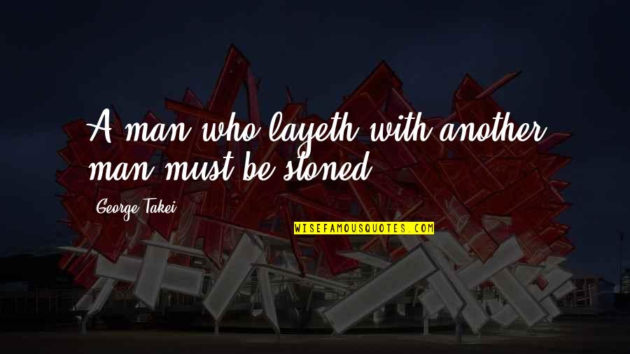 Daadada Quotes By George Takei: A man who layeth with another man must