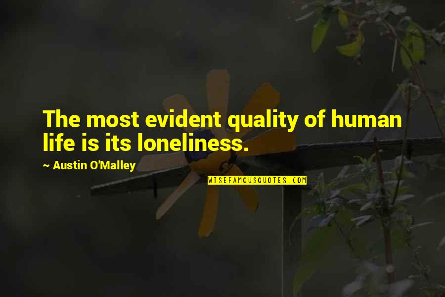 Daadam Quotes By Austin O'Malley: The most evident quality of human life is Daadam Quotes By Austin O'Malley: The most evident quality of human life is