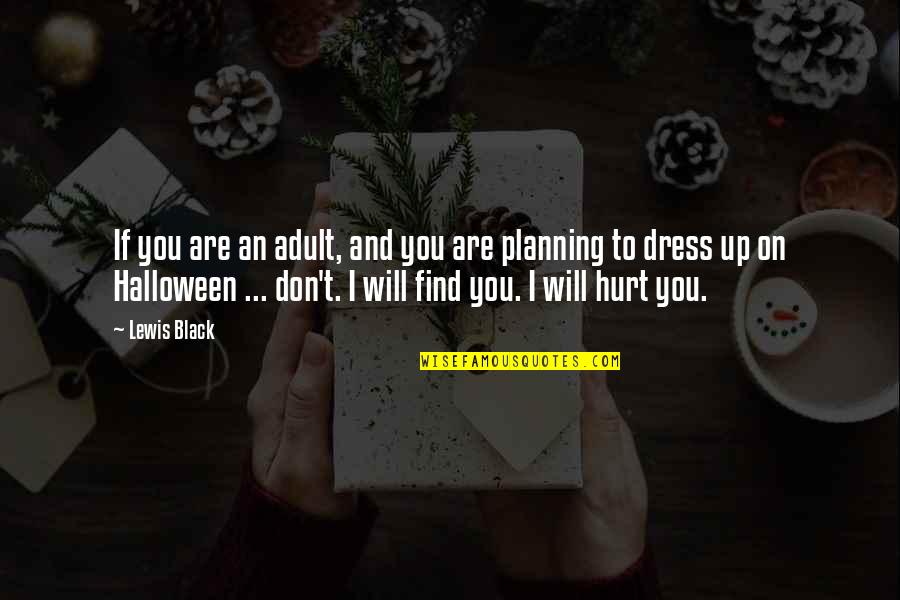 Daal Chawal Quotes By Lewis Black: If you are an adult, and you are Daal Chawal Quotes By Lewis Black: If you are an adult, and you are