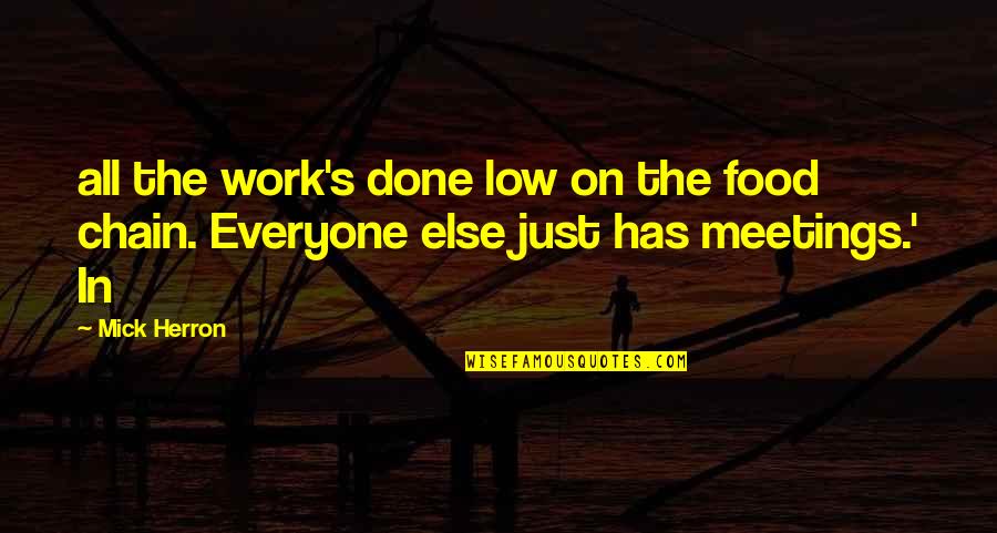 Daalder Breezand Quotes By Mick Herron: all the work's done low on the food