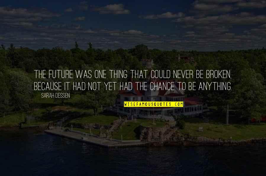 Daardoor Duits Quotes By Sarah Dessen: The future was one thing that could never