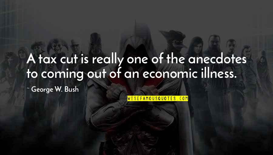 Dabang 2 Quotes By George W. Bush: A tax cut is really one of the