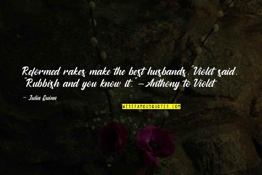 Dabang 2 Quotes By Julia Quinn: Reformed rakes make the best husbands,"Violet said. "Rubbish
