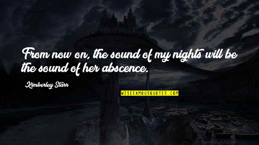Dabbah Adalah Quotes By Kimberley Starr: From now on, the sound of my nights Dabbah Adalah Quotes By Kimberley Starr: From now on, the sound of my nights