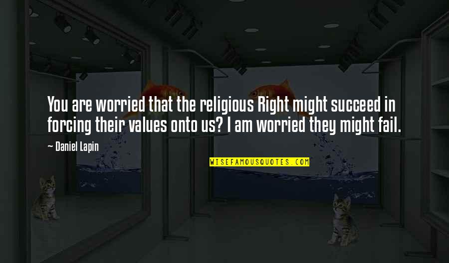 Dabbah Haddad Quotes By Daniel Lapin: You are worried that the religious Right might
