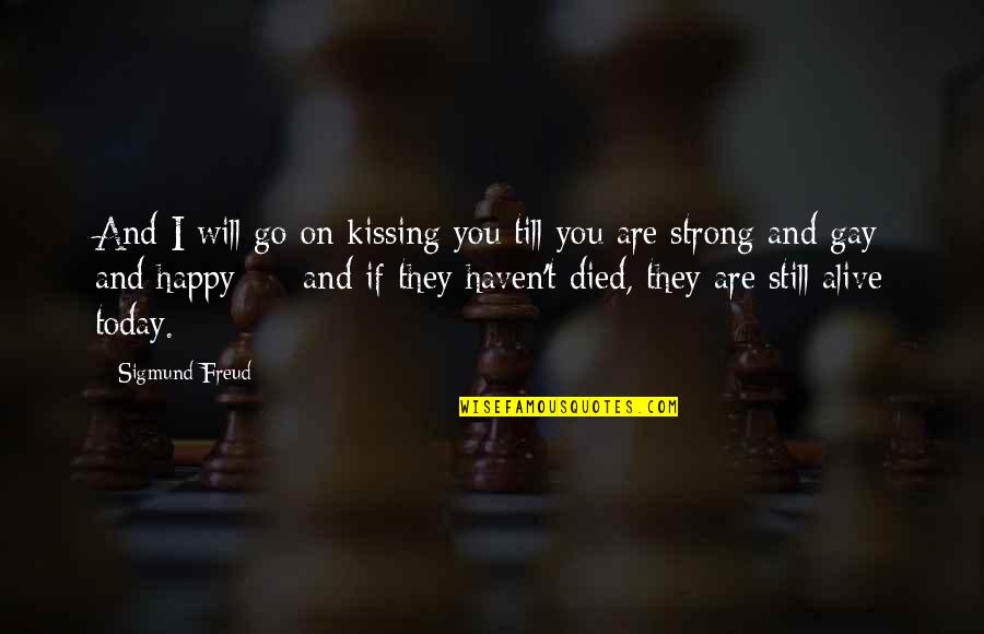 Dabbler Graphics Quotes By Sigmund Freud: And I will go on kissing you till