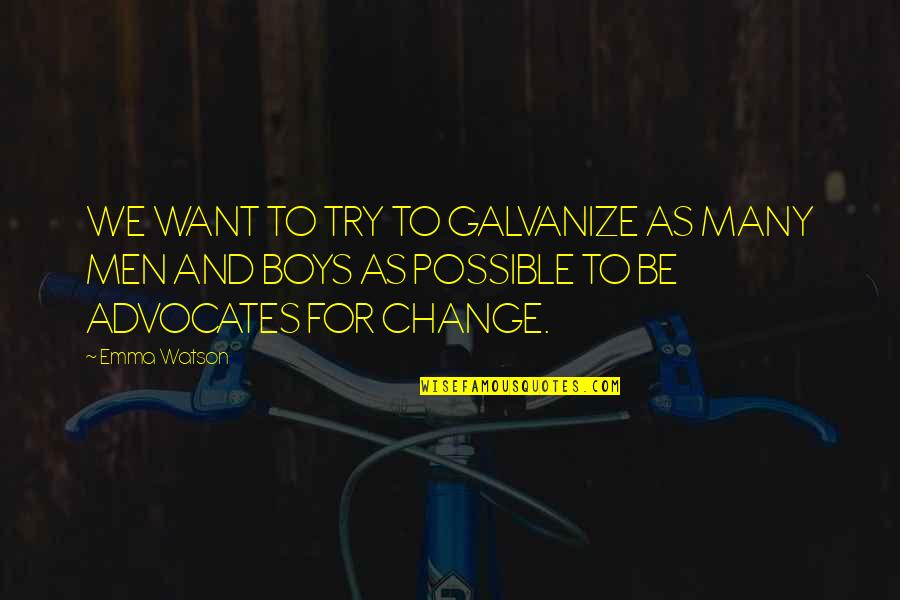 Dabbling Poetry Through Storytelling Quotes By Emma Watson: WE WANT TO TRY TO GALVANIZE AS MANY Dabbling Poetry Through Storytelling Quotes By Emma Watson: WE WANT TO TRY TO GALVANIZE AS MANY