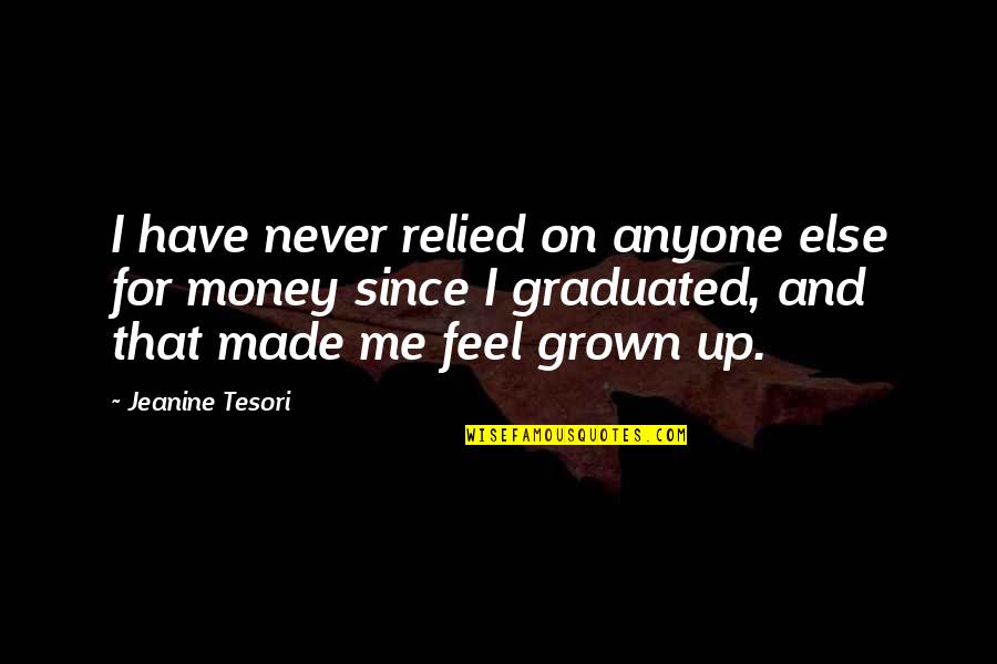 Dabei Quotes By Jeanine Tesori: I have never relied on anyone else for