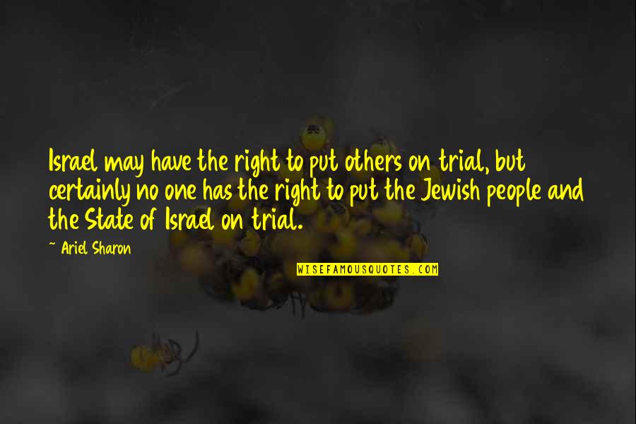 Dabidolo Quotes By Ariel Sharon: Israel may have the right to put others