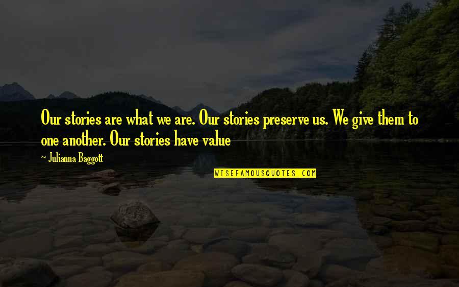 Dabisko Quotes By Julianna Baggott: Our stories are what we are. Our stories Dabisko Quotes By Julianna Baggott: Our stories are what we are. Our stories
