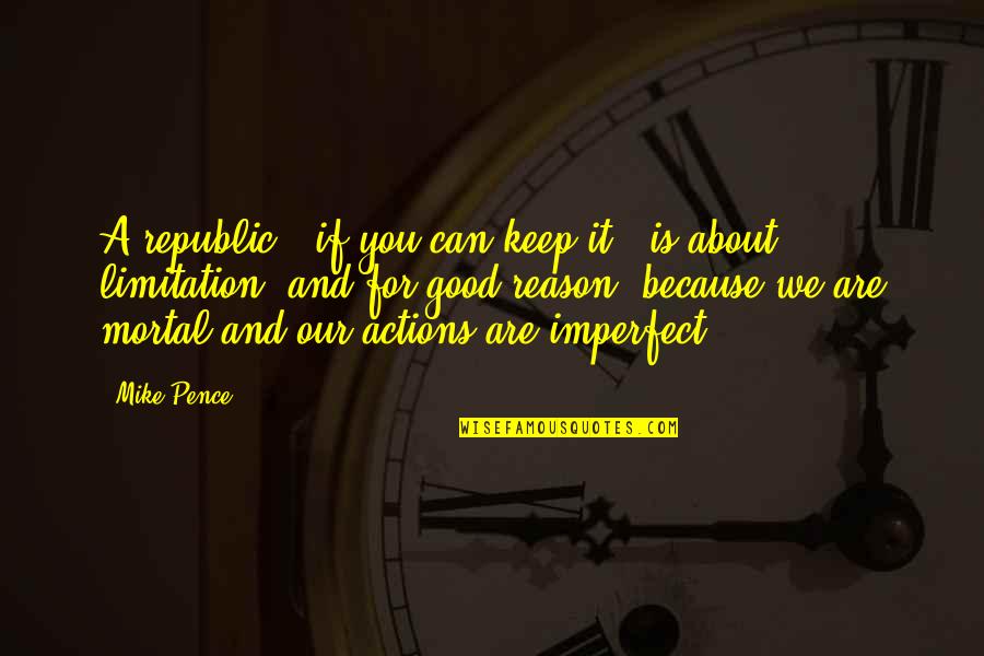 Dabontis Quotes By Mike Pence: A republic - if you can keep it Dabontis Quotes By Mike Pence: A republic - if you can keep it