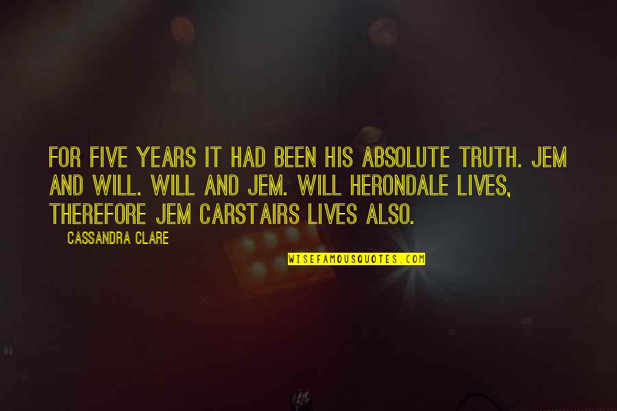 Dabria Leonard Quotes By Cassandra Clare: For five years it had been his absolute