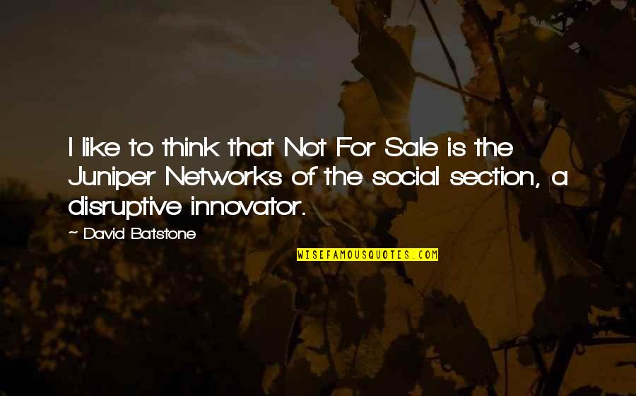 Dabrowka Poland Quotes By David Batstone: I like to think that Not For Sale Dabrowka Poland Quotes By David Batstone: I like to think that Not For Sale