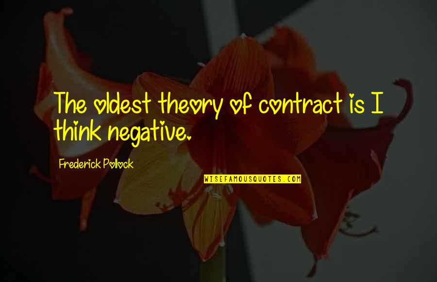 Dabrowka Poland Quotes By Frederick Pollock: The oldest theory of contract is I think Dabrowka Poland Quotes By Frederick Pollock: The oldest theory of contract is I think