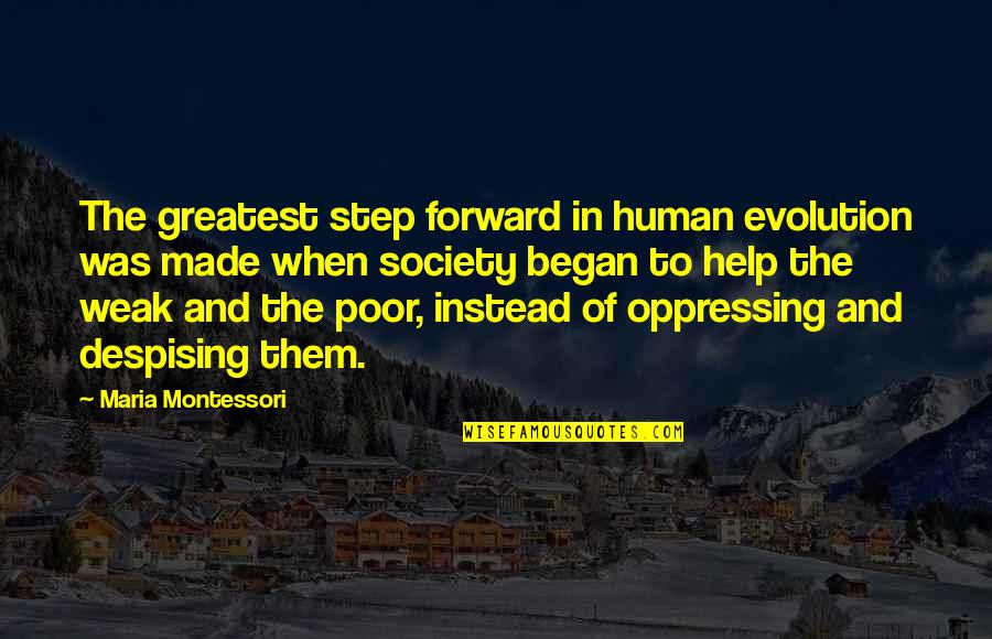 Daburas Quotes By Maria Montessori: The greatest step forward in human evolution was Daburas Quotes By Maria Montessori: The greatest step forward in human evolution was