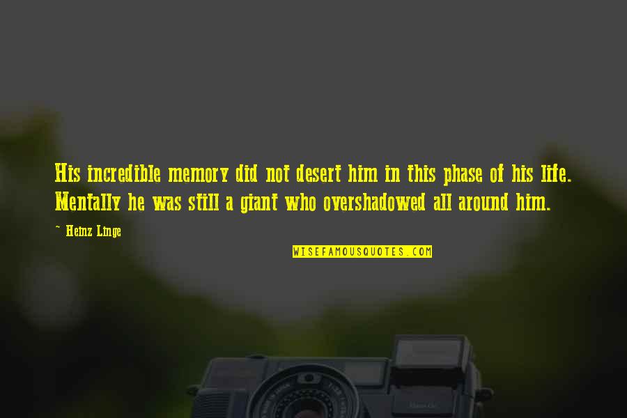 Daccache Armand Quotes By Heinz Linge: His incredible memory did not desert him in