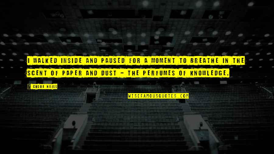 Dachuttrs Quotes By Chloe Neill: I walked inside and paused for a moment Dachuttrs Quotes By Chloe Neill: I walked inside and paused for a moment