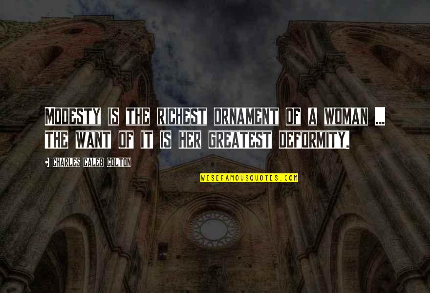 Dacoit's Quotes By Charles Caleb Colton: Modesty is the richest ornament of a woman Dacoit's Quotes By Charles Caleb Colton: Modesty is the richest ornament of a woman