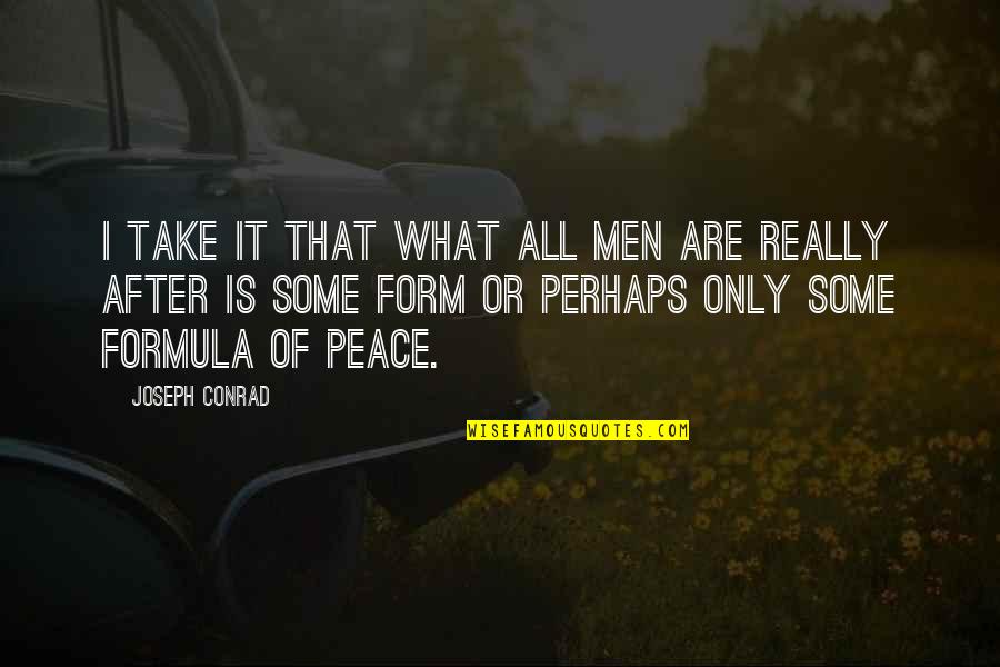 Dacre Son Quotes By Joseph Conrad: I take it that what all men are
