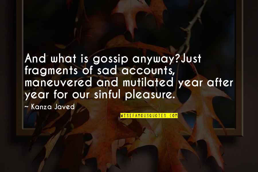 Dad And Baby Quotes By Kanza Javed: And what is gossip anyway?Just fragments of sad