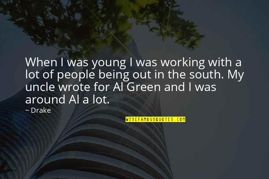 Dad And Daughter Relationship Quotes By Drake: When I was young I was working with Dad And Daughter Relationship Quotes By Drake: When I was young I was working with