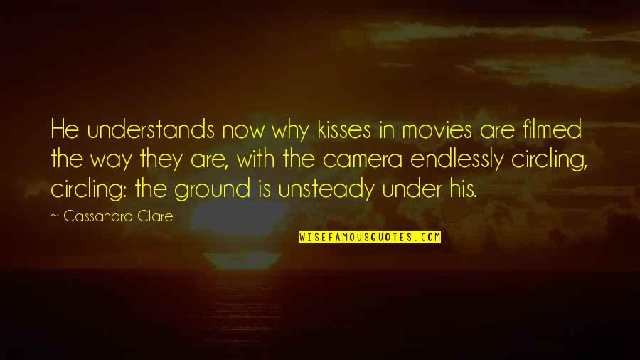Dad And Husband Quotes By Cassandra Clare: He understands now why kisses in movies are