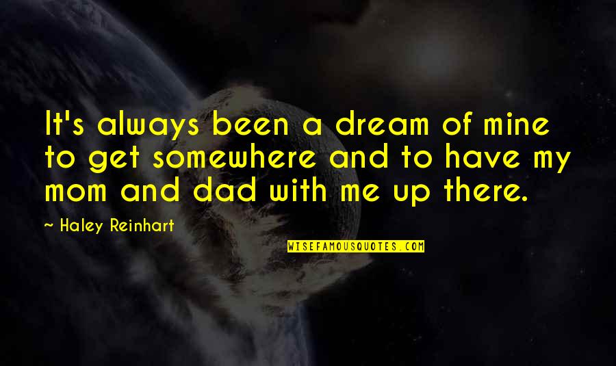 Dad And Quotes By Haley Reinhart: It's always been a dream of mine to