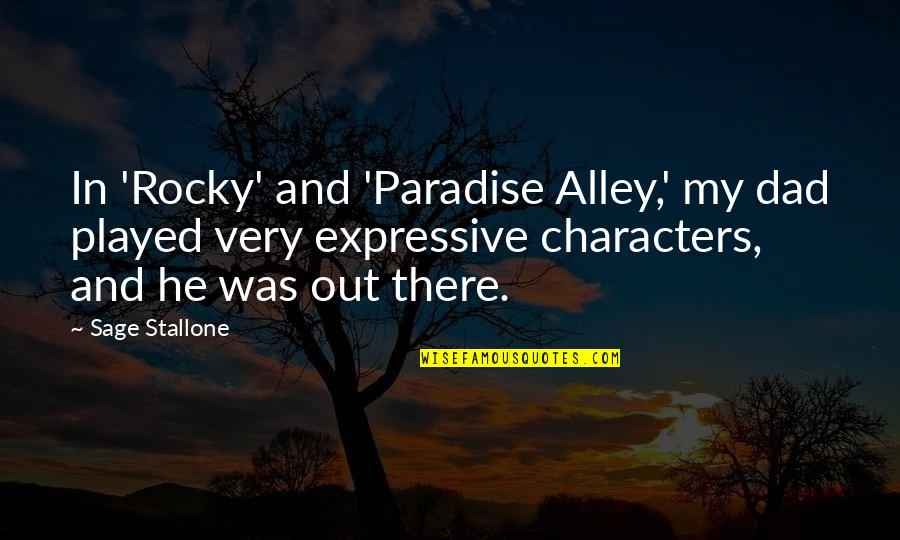 Dad And Quotes By Sage Stallone: In 'Rocky' and 'Paradise Alley,' my dad played