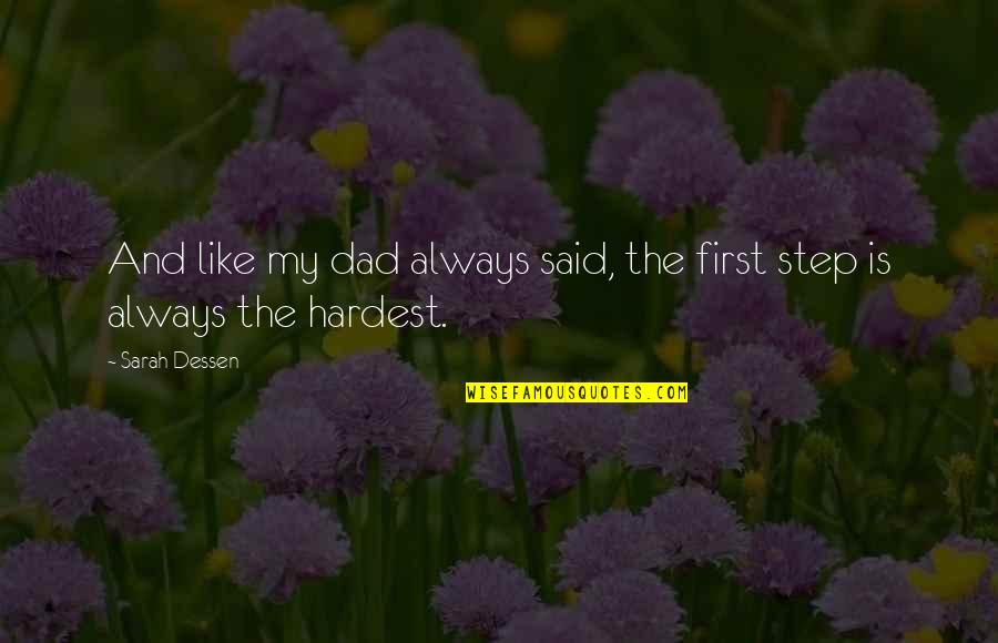 Dad And Quotes By Sarah Dessen: And like my dad always said, the first