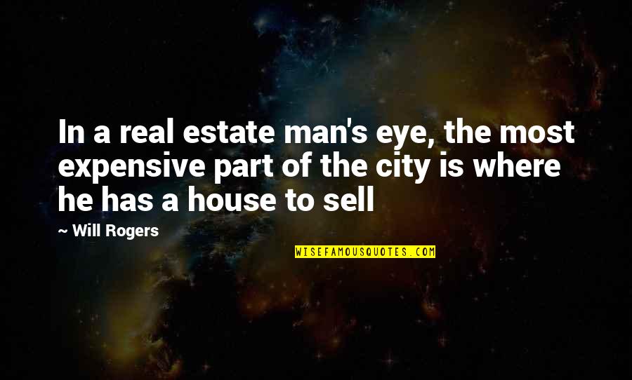 Dad Birthday Short Quotes By Will Rogers: In a real estate man's eye, the most