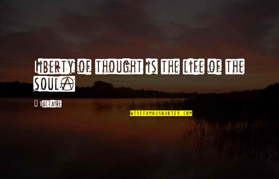 Dad Headstone Quotes By Voltaire: Liberty of thought is the life of the