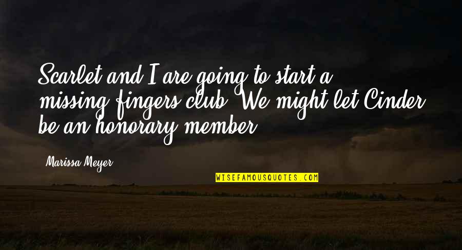Dad Knows Best Quotes By Marissa Meyer: Scarlet and I are going to start a