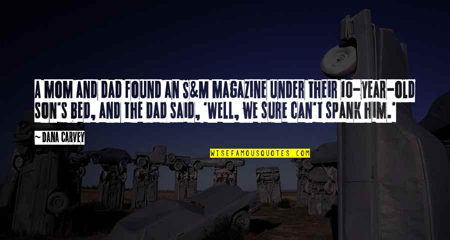 Dad Son Quotes By Dana Carvey: A mom and dad found an S&M magazine