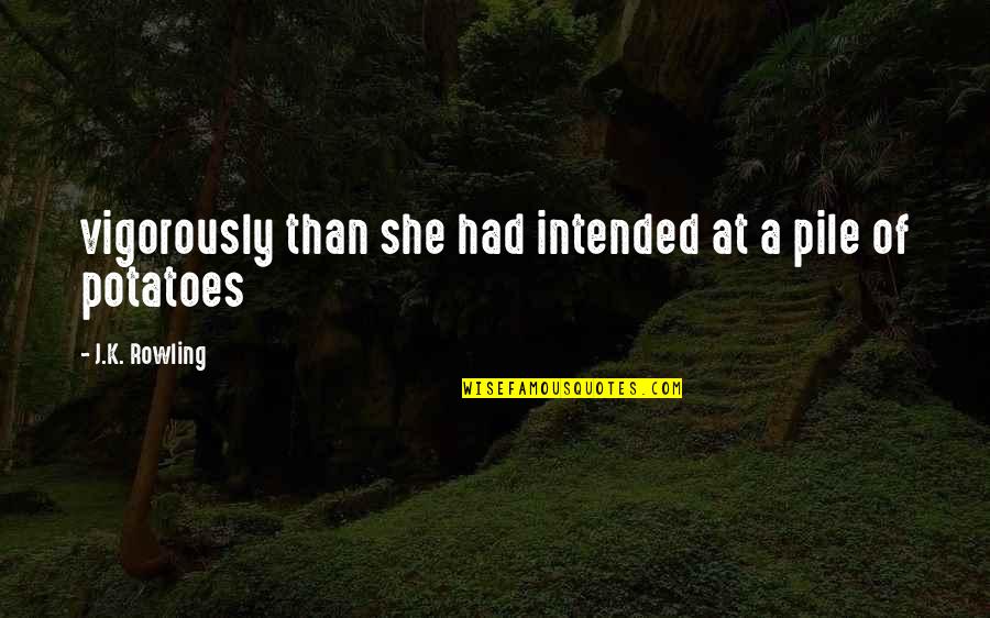 Dada Manifesto Quotes By J.K. Rowling: vigorously than she had intended at a pile Dada Manifesto Quotes By J.K. Rowling: vigorously than she had intended at a pile