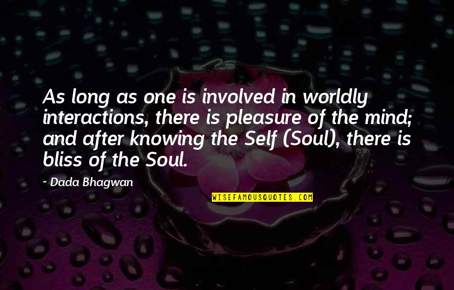 Dada Quotes By Dada Bhagwan: As long as one is involved in worldly