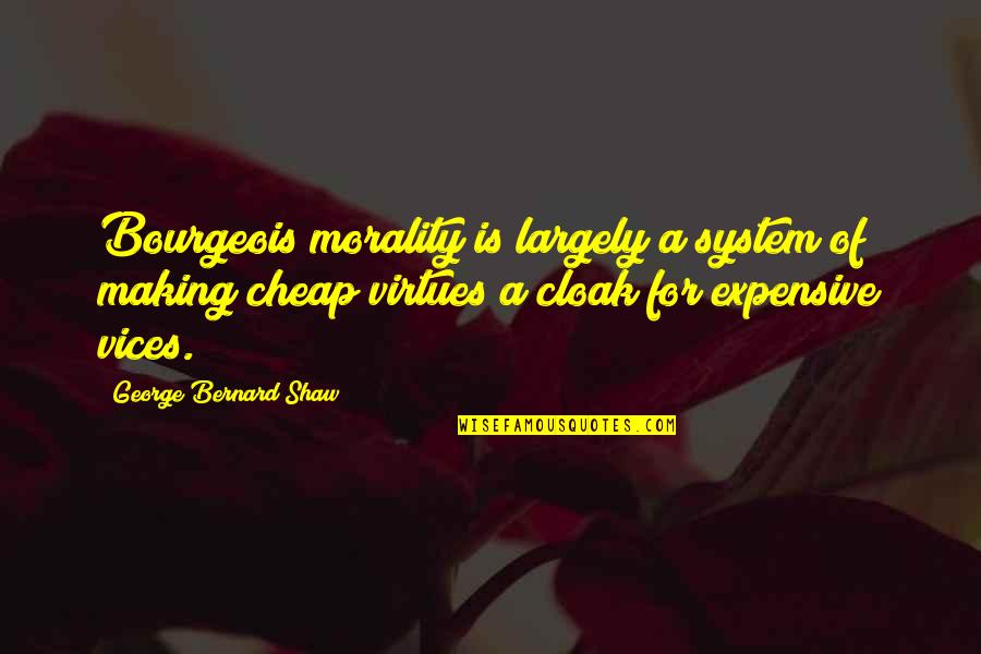 Dadamayan Quotes By George Bernard Shaw: Bourgeois morality is largely a system of making Dadamayan Quotes By George Bernard Shaw: Bourgeois morality is largely a system of making