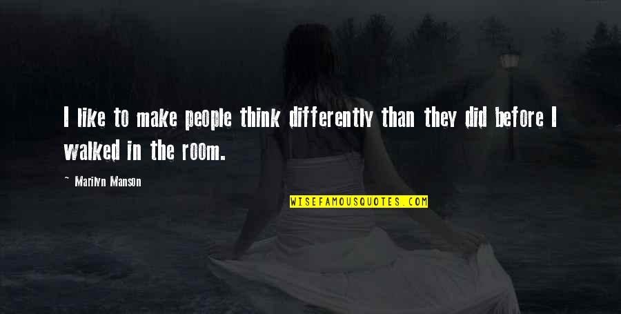 Dadashri Quotes By Marilyn Manson: I like to make people think differently than