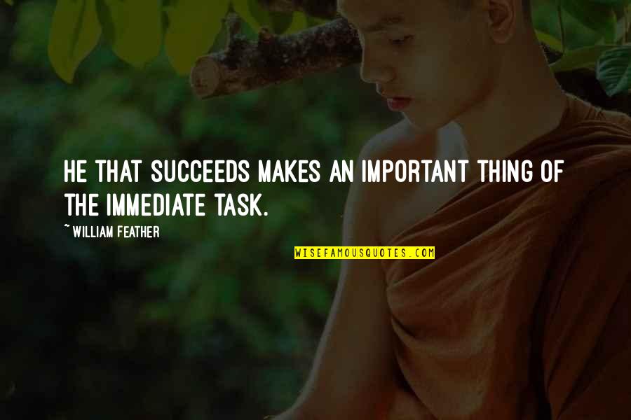 Daddy Adeboye Quotes By William Feather: He that succeeds makes an important thing of Daddy Adeboye Quotes By William Feather: He that succeeds makes an important thing of