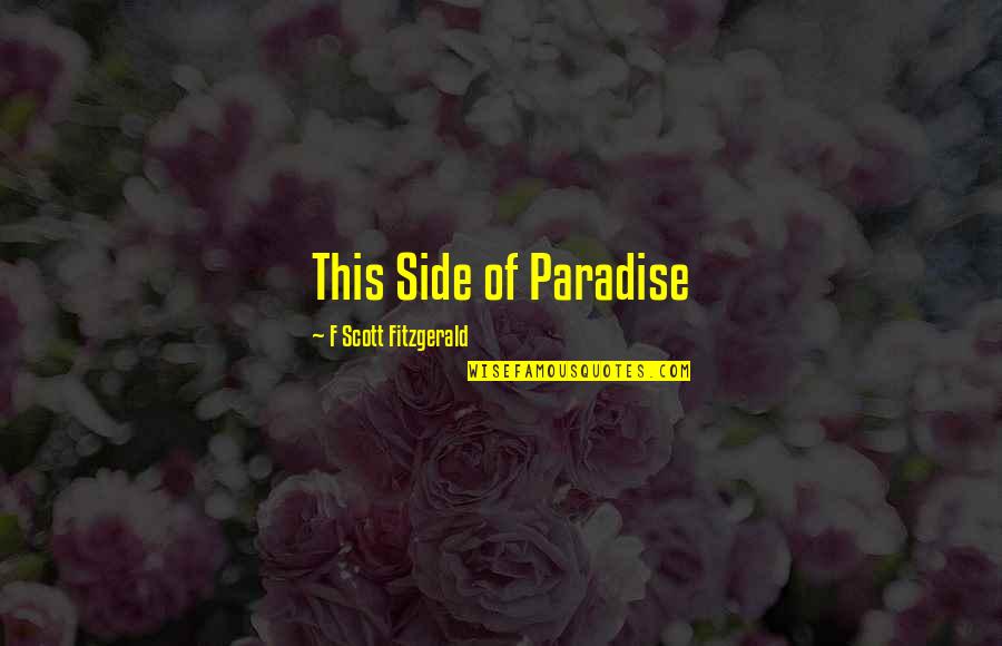 Daddy And Baby Daughter Quotes By F Scott Fitzgerald: This Side of Paradise